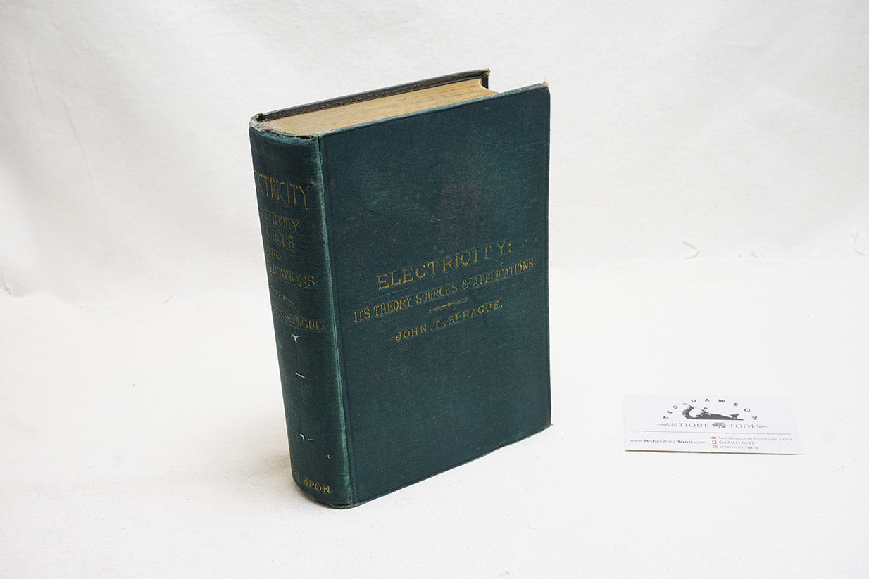 ELECTRICITY: ITS THEORY SOURCES & APPLICATIONS - JOHN T. SPRAGUE