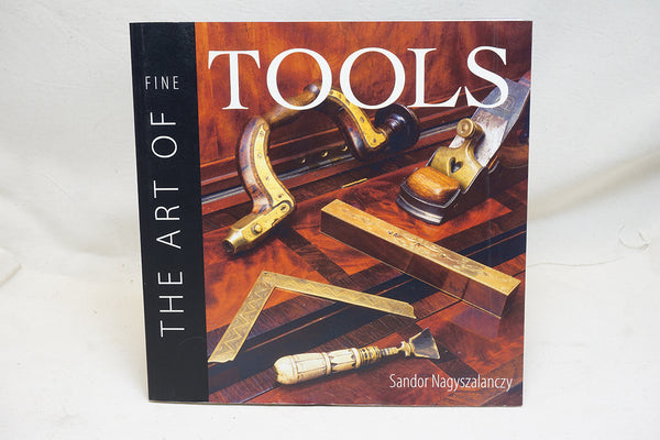 THE ART OF FINE TOOLS - SANDOR NAGYSZALANCZY, 2ND ED.