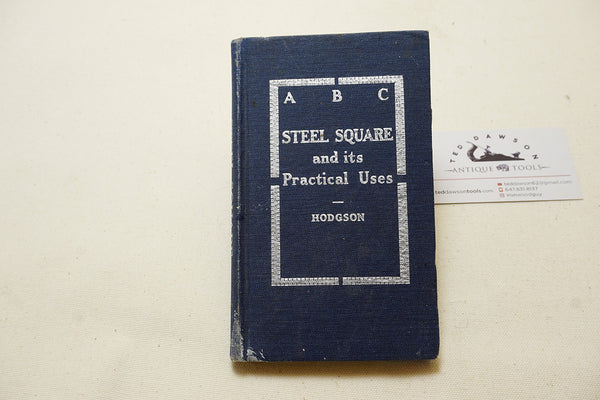 1908 ABC STEEL SQUARE AND ITS PRACTICAL USES - FRED HODGSON